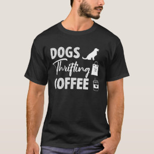 Camiseta Dogs Thrifing Coffee Thrift Store Queen Thrift S