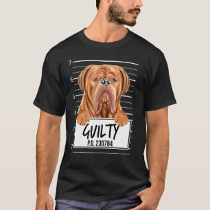 Camiseta Dogues De Bordeaux Foto De Arrestado Perro Culpabl