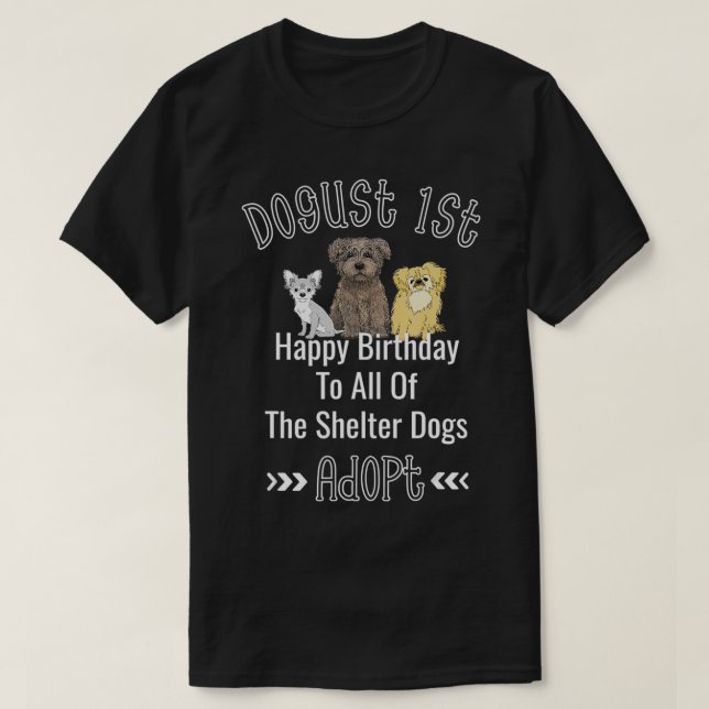Camiseta Dogust 1st August Universal Shelter Dogs Birthday  (Diseño del anverso)