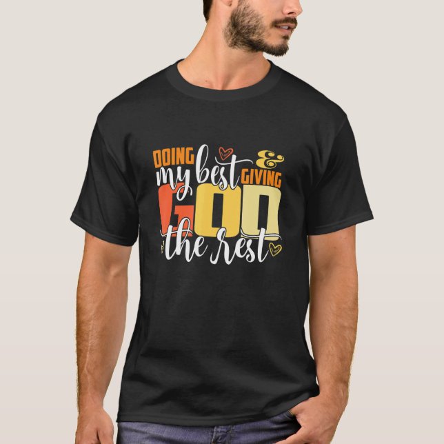 Camiseta Doing My Best And Giving God The Rest  Christian (Anverso)