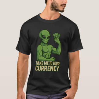 Camiseta Dólares de Alien Flexin - Llévame a tu moneda