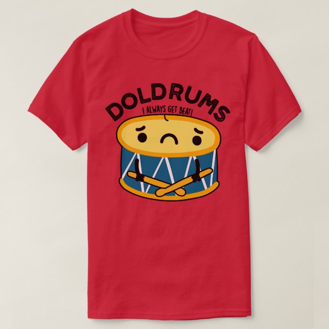 Camiseta Doldrum Cute Triste Drummer Pun 1 (Diseño del anverso)