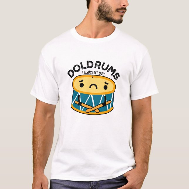 Camiseta Doldrum Funny Sad Drummer Pun (Anverso)
