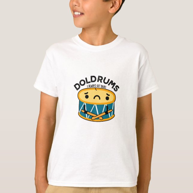 Camiseta Doldrum Funny Sad Drummer Pun (Anverso)