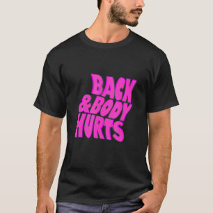 Camiseta Dolor de espalda y cuerpo