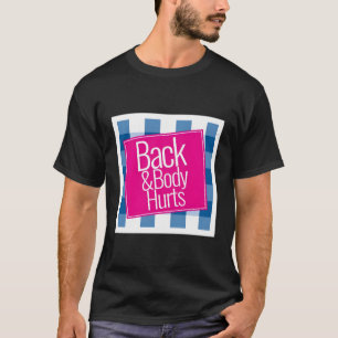 Camiseta Dolor De Espalda Y De Cuerpo Gracioso