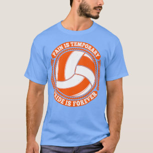 Camiseta Dolor de voleibol Orgullo temporal para siempre