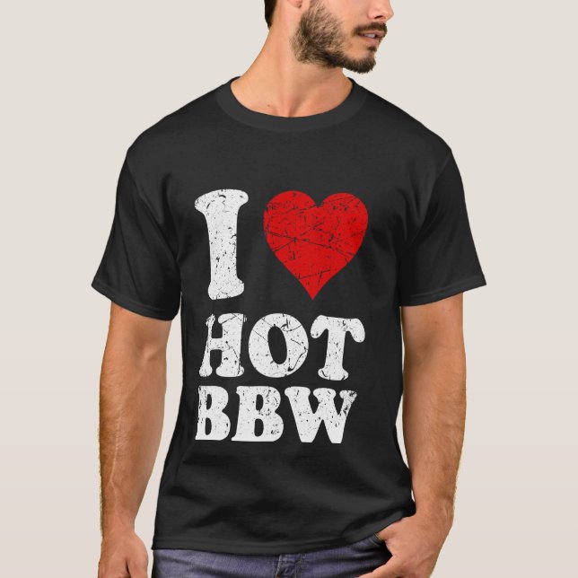 Camiseta Dolor En El Corazón Caliente BBW Amo Hot BBW (Anverso)