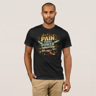 Camiseta Dolor Hoy Poder Mañana