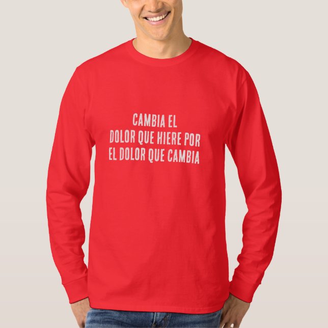 CAMISETA DOLOR QUE HIERE Y DOLOR QUE CAMBIA  (Anverso)
