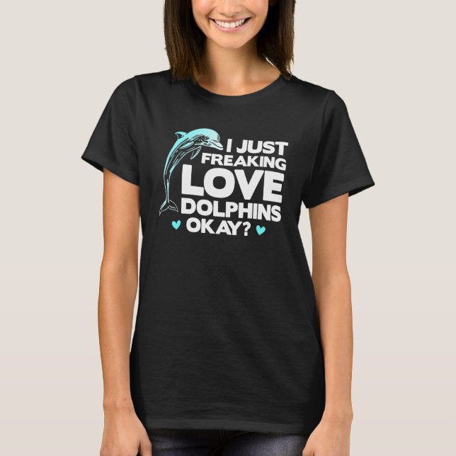 Camiseta Dolphin Dolphin Tee Freaking Love Dolphin (Anverso)