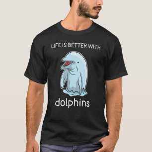 Camiseta Dolphin Lover Shirt Life es mejor con los delfines