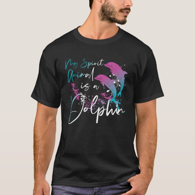 Camiseta Dolphin My Spirit Animal Is A Dolphin (Anverso)