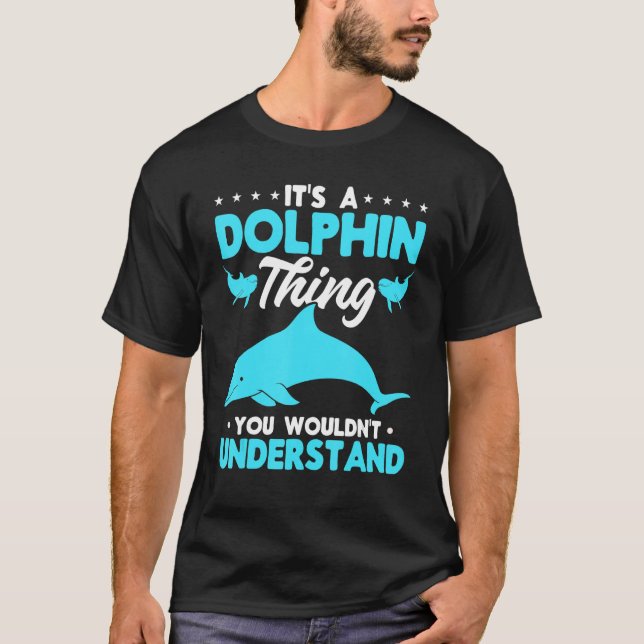 Camiseta Dolphin Ocean It's a Dolphin thing (es algo delfín (Anverso)