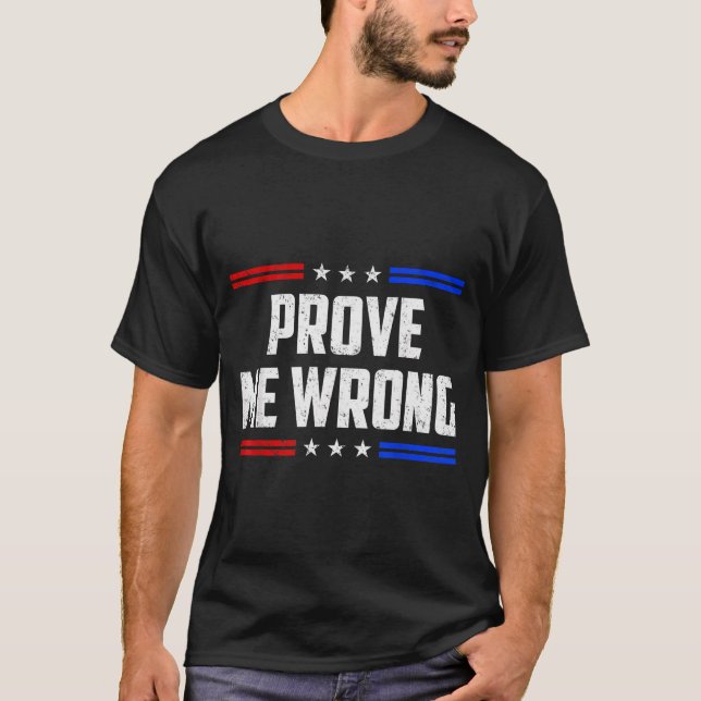 Camiseta Dom Prove Me Wrong Funny Jokes Men Women Boys Girl (Anverso)
