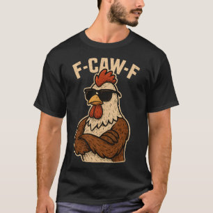Camiseta Domador de gallinas divertido gallo F Caw F Fcawf