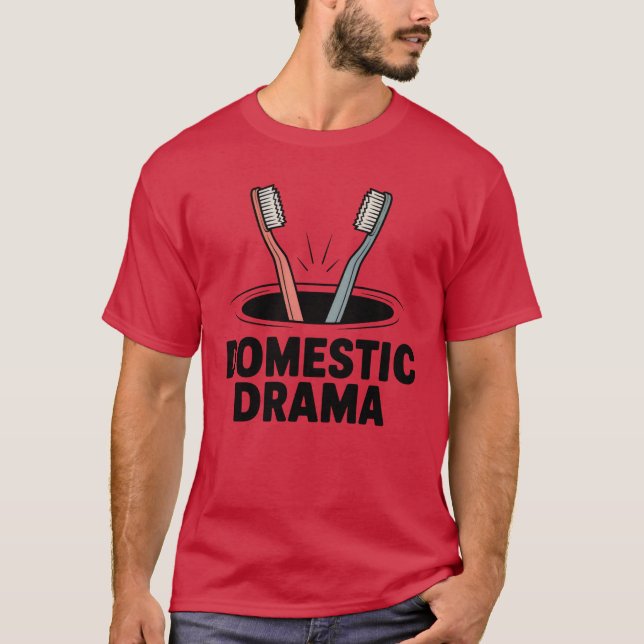 Camiseta Domestic Drama | Funny Couple Toothbrush Design  (Anverso)