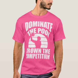 Camiseta Dominación La Piscina Causó La Competencia Del Po 