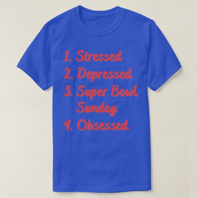 Camiseta Domingo de Super Bowl deprimido estresado (Diseño del anverso)