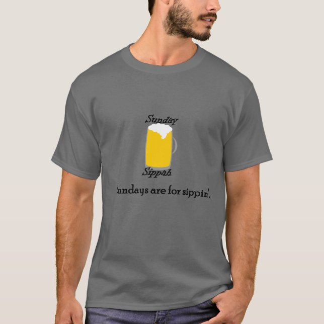 Camiseta Domingos están para Sippin " (Anverso)