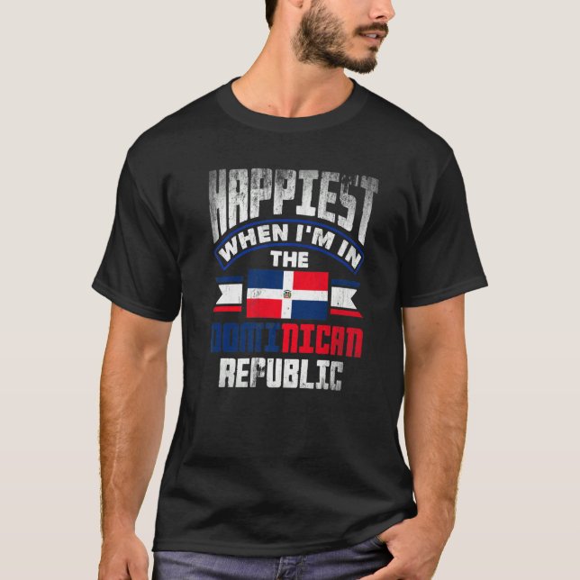 Camiseta Dominican Happiest When Im In The Dominican Republ (Anverso)