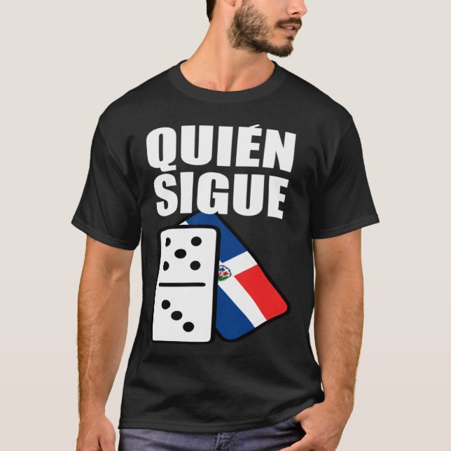 Camiseta Dominican Republic Dominoes Quien Sigue (Anverso)