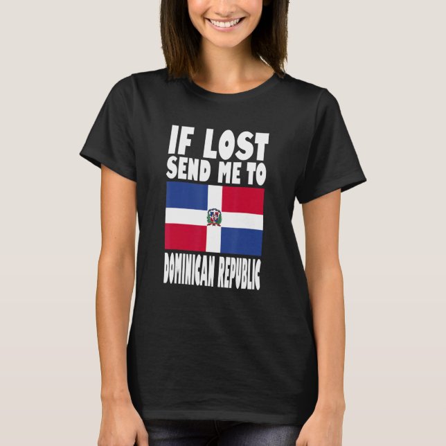 Camiseta Dominican Republic Flag Design  If lost send me to (Anverso)