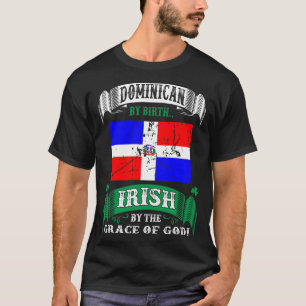 Camiseta Dominicana Por Nacimiento Irlandés Por Gracia De 