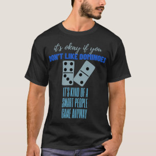 Camiseta Dominoes Es Para Dominoes Gente Inteligente