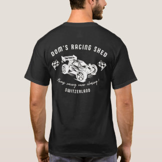 Camiseta Dom's Racing Shed - Always racing never chasing!