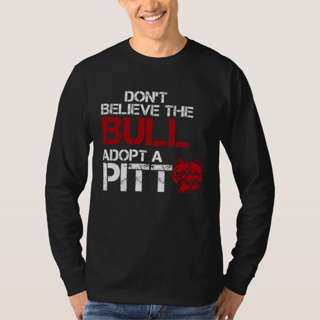 Camiseta Don Believe The Bull Adopt A Pit Pitbull (Anverso)