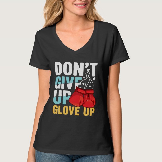 Camiseta Don Give Up Glove Up for a Boxer Boxing (Anverso)
