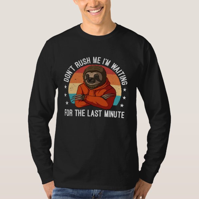 Camiseta Don Rush Me I m Waiting the Last Minute Procrastin (Anverso)