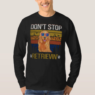 Camiseta Don Stop Retrieving Golden Retriever Mom