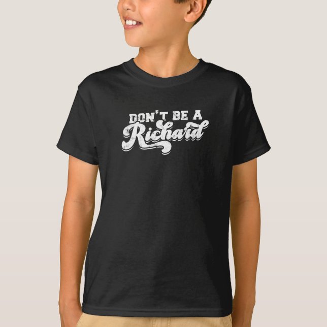 Camiseta Don’t be a richard - relationship (Anverso)