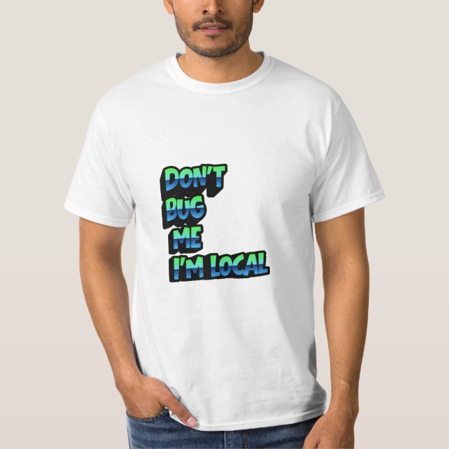 Camiseta Don’t Bug Me I Am Local – Retro Rainbow Typography (Anverso)