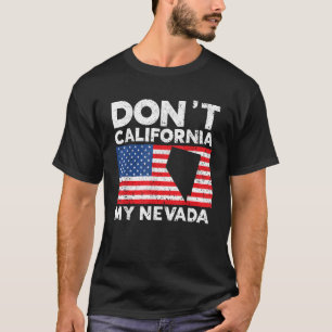 Camiseta Don t California My Nevada Estados Unidos Nevadian