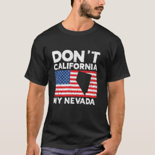 Camiseta Don t California My Nevada Estados Unidos Nevadian