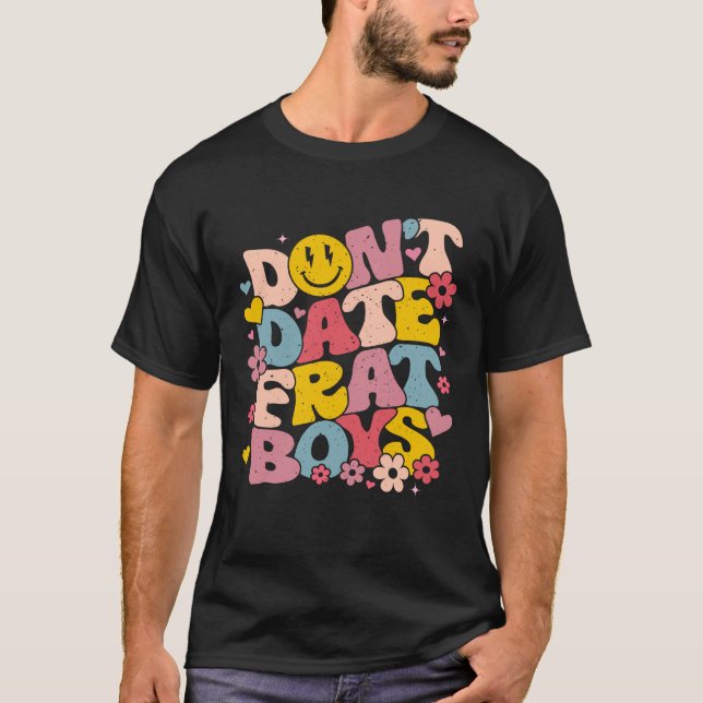 Camiseta Don t Date Frat Boys  Preppy Words On Back Sororit (Anverso)
