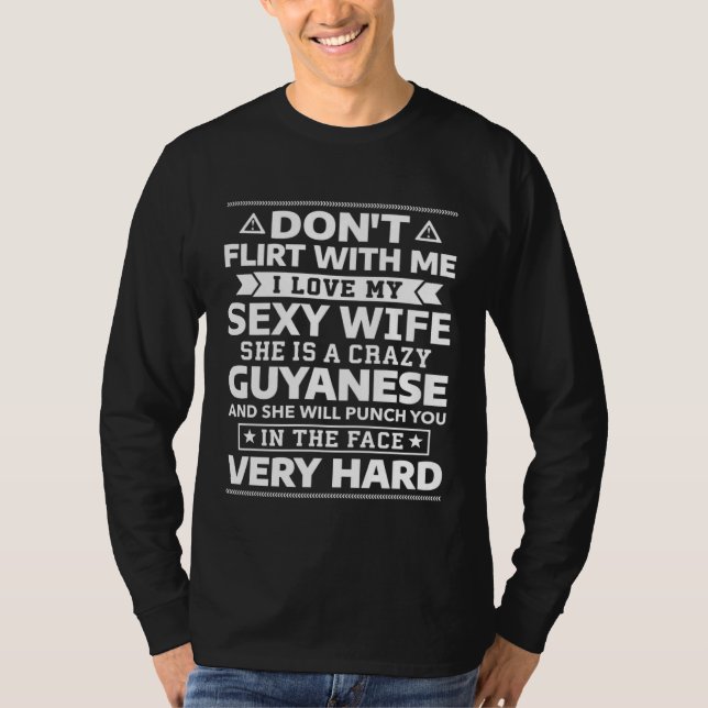 Camiseta Don t Flirt With Me I Love My Guyanese Wife (Anverso)