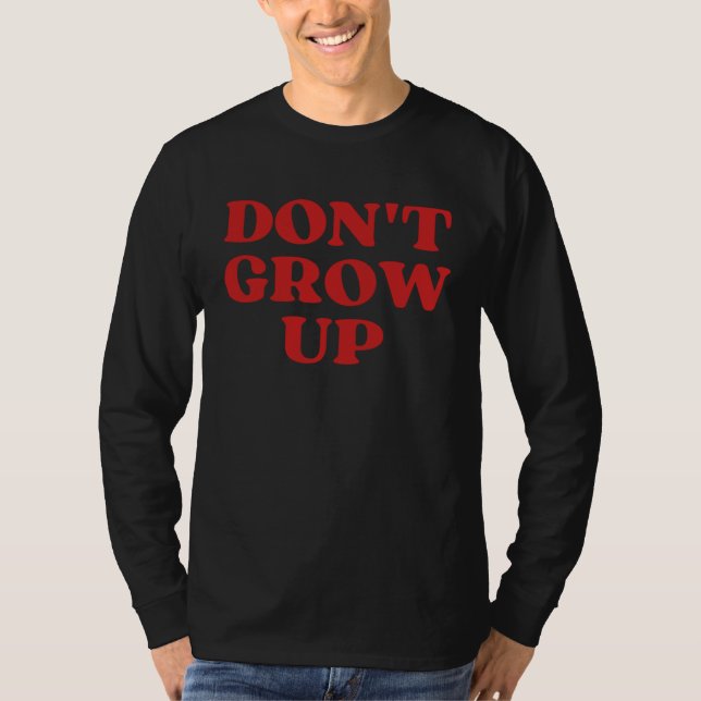Camiseta Don t Grow Up (Anverso)