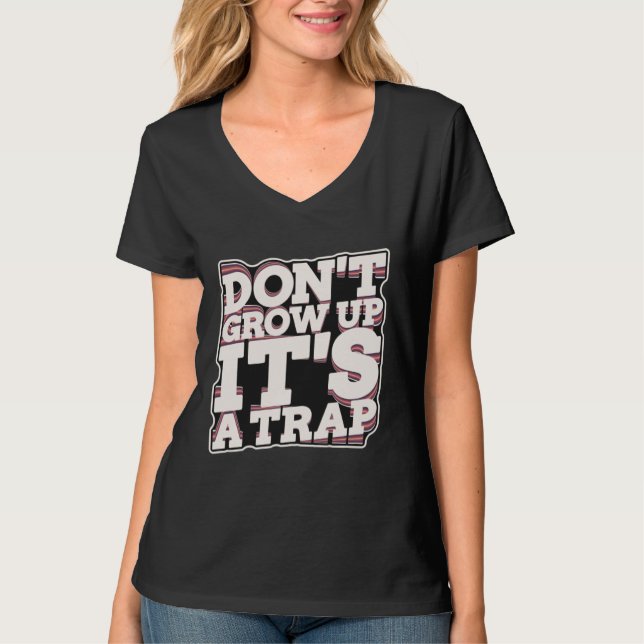 Camiseta Don t Grow Up It s A Trap (Anverso)
