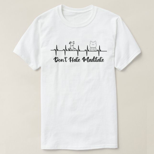 Camiseta Don’t Hate, Meditate (Diseño del anverso)