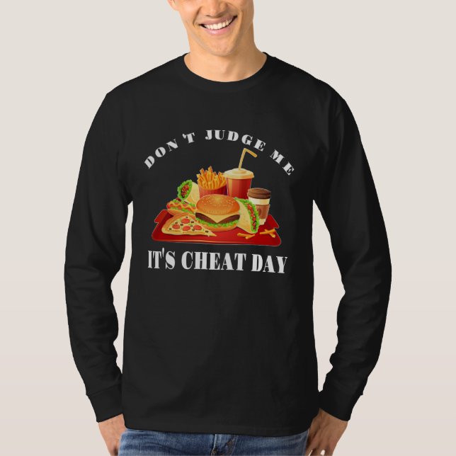 Camiseta Don t Judge Me It s Cheat Day  Sarcastic Fast Food (Anverso)
