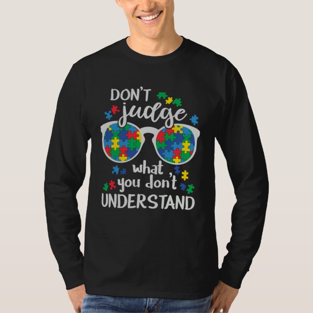 Camiseta Don t Judge what you don t understand Autism Awarn (Anverso)