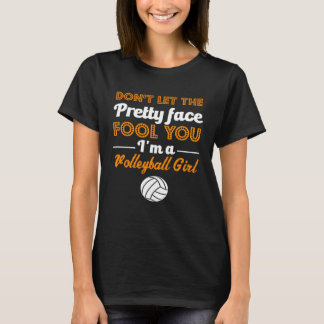 Camiseta Don t Let The Pretty Face Fool You Volleyball Gir