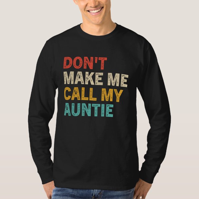 Camiseta Don t Make Me Call My Auntie Baby  Best Aunt (Anverso)