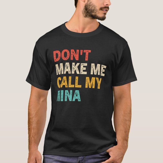 Camiseta Don t Make Me Call My Nina  Best Grandkids (Anverso)