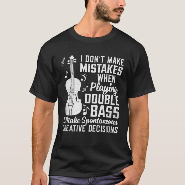 Camiseta Don t Make Mistakes Playing Double Bass Creative D (Anverso)