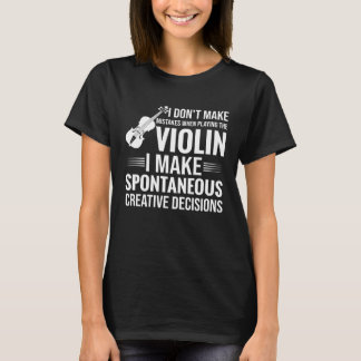 Camiseta Don t Make Mistakes Playing Violin Creative Decisi